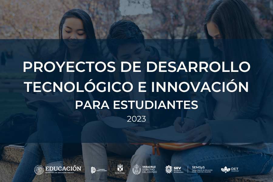 Proyectos de desarrollo tecnológico e innovacion para estudiantes 2023